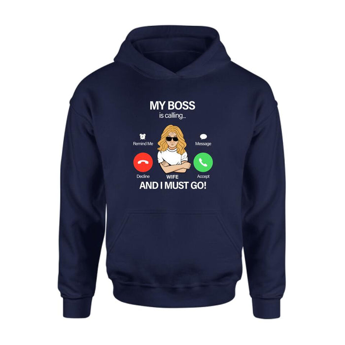 Personalized T-shirt/Pullover Hoodie/Long Sleeve/Sweatshirt - Gift for Couple - My Boss Is Calling And I Must Go