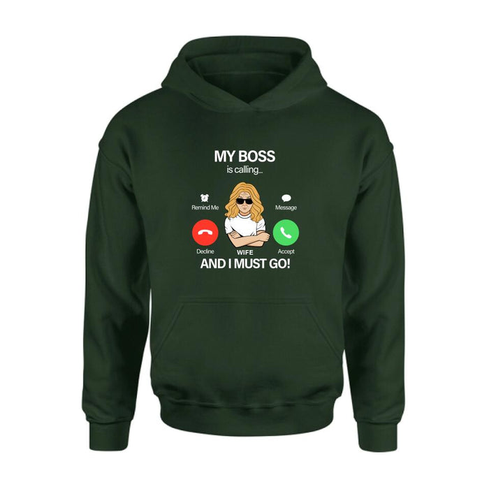 Personalized T-shirt/Pullover Hoodie/Long Sleeve/Sweatshirt - Gift for Couple - My Boss Is Calling And I Must Go