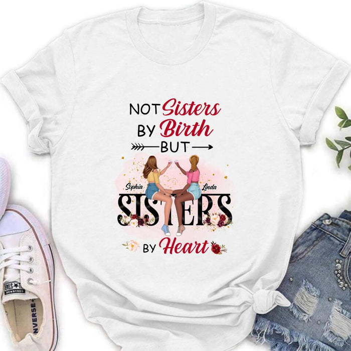 Personalized Besties T-shirt/Hoodie/Long Sleeve/Sweatshirt - Gifts Idea For Best Friends - Not Sisters By Birth But Sisters By Heart