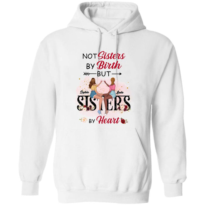 Personalized Besties T-shirt/Hoodie/Long Sleeve/Sweatshirt - Gifts Idea For Best Friends - Not Sisters By Birth But Sisters By Heart