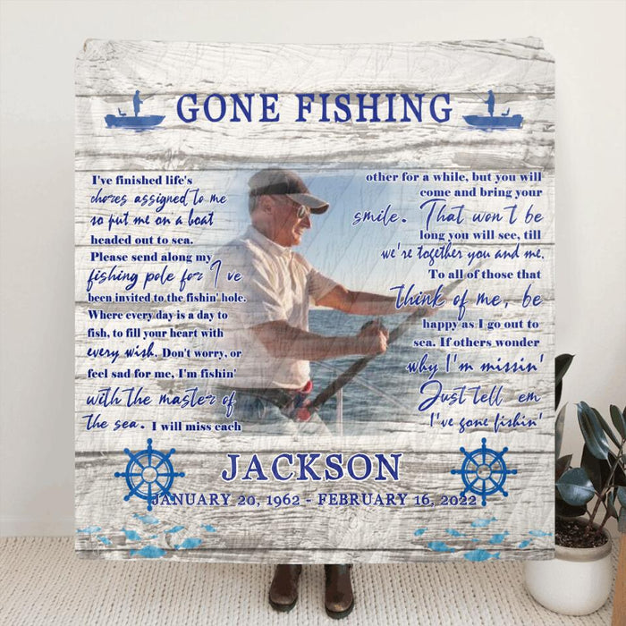 Custom Photo Gone Fishing Fleece Throw Blanket/Quilt - Memorial Gift Idea For Fishing Lovers - I've Gone Fishin'