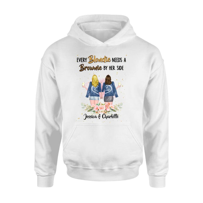 Personalized Bestie T-shirt/Long Sleeve/Sweatshirt/Hoodie - Gift Idea For Best Friend - Every Blondie Needs A Brownie By Her Side