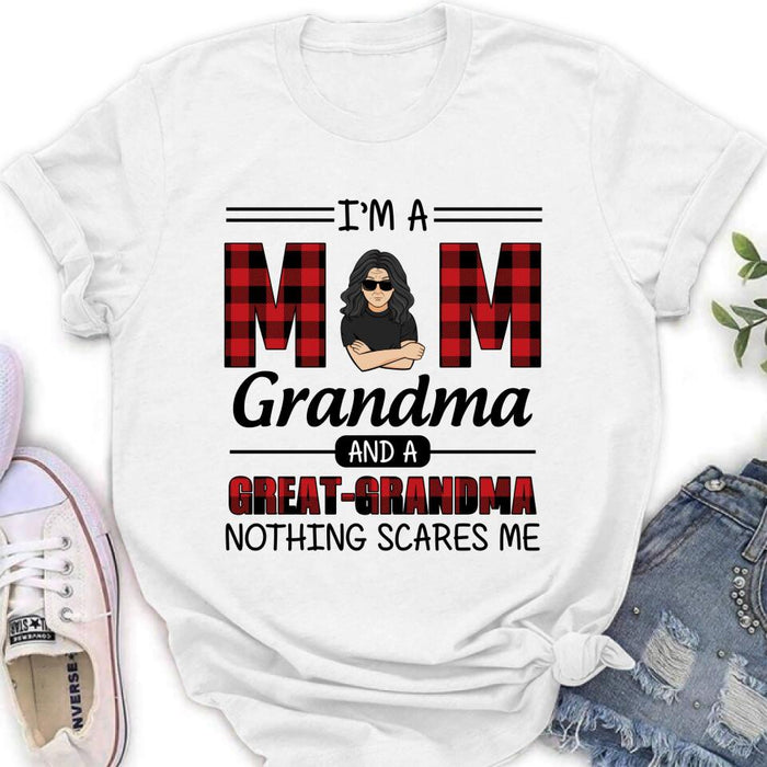 Personalized Grandma Unisex T-shirt/Sweatshirt/Hoodie/Long Sleeve - Gift For Grandma - I'm A Mom Grandma and A Great-Grandma Nothing Scares Me