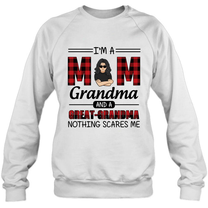 Personalized Grandma Unisex T-shirt/Sweatshirt/Hoodie/Long Sleeve - Gift For Grandma - I'm A Mom Grandma and A Great-Grandma Nothing Scares Me