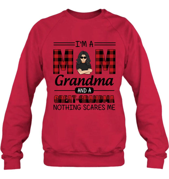 Personalized Grandma Unisex T-shirt/Sweatshirt/Hoodie/Long Sleeve - Gift For Grandma - I'm A Mom Grandma and A Great-Grandma Nothing Scares Me