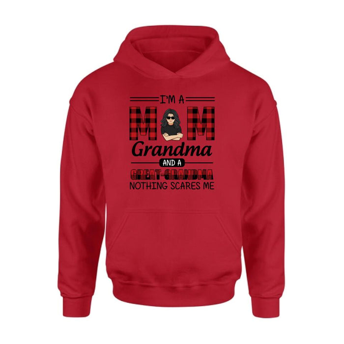 Personalized Grandma Unisex T-shirt/Sweatshirt/Hoodie/Long Sleeve - Gift For Grandma - I'm A Mom Grandma and A Great-Grandma Nothing Scares Me