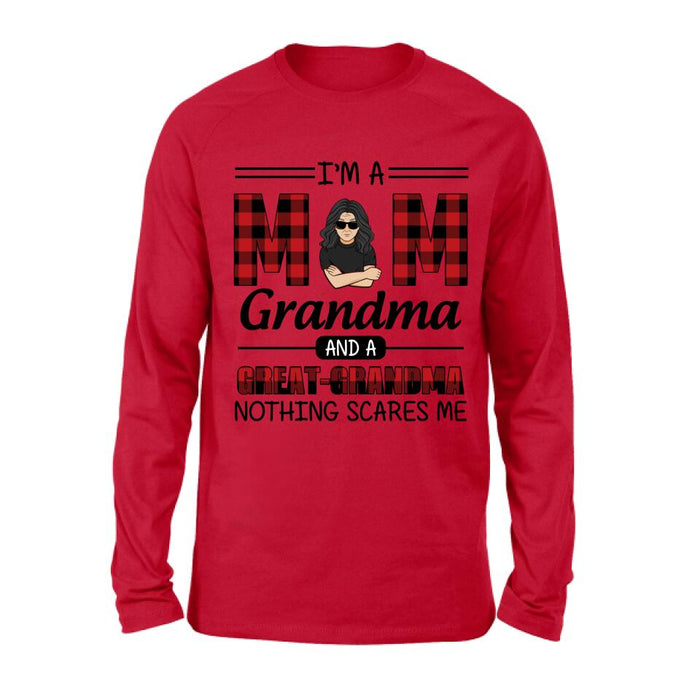 Personalized Grandma Unisex T-shirt/Sweatshirt/Hoodie/Long Sleeve - Gift For Grandma - I'm A Mom Grandma and A Great-Grandma Nothing Scares Me