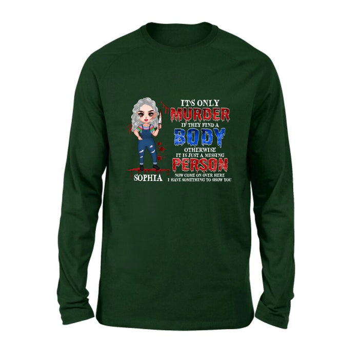 Personalized Horror Girl Shirt/Hoodie - Halloween Gift For Girls - It's only Murder If They Find A Body