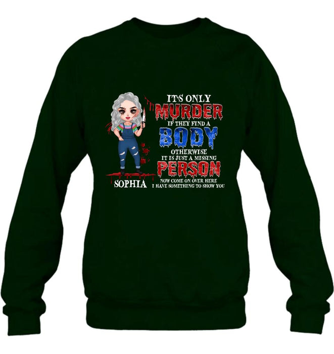 Personalized Horror Girl Shirt/Hoodie - Halloween Gift For Girls - It's only Murder If They Find A Body
