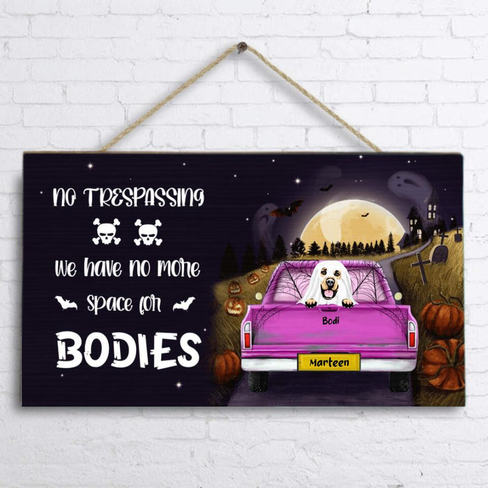 Personalized Halloween Pets On Car Door Sign - Up to 5 Pets - No Trespassing We Have No More Space For Bodies - NCEQ9H