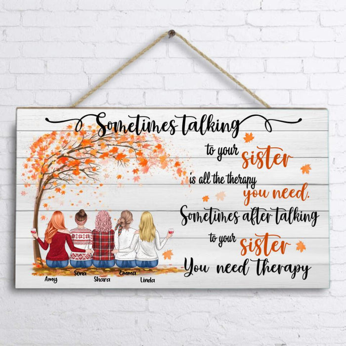 Personalized Sisters Door Sign - Up to 5 Besties - Best Gift For Sister/Friends - Sometimes Talking To Your Sister Is All The Therapy You Need...
