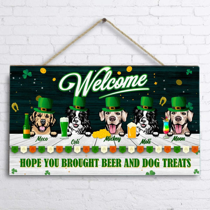 Personalized St Patrick's Day Dog Rectangle Door Sign - Up to 5 Dogs - Gift Idea For St Patrick's Day - Welcome Hope You Brought Alcohol And Dog Treats