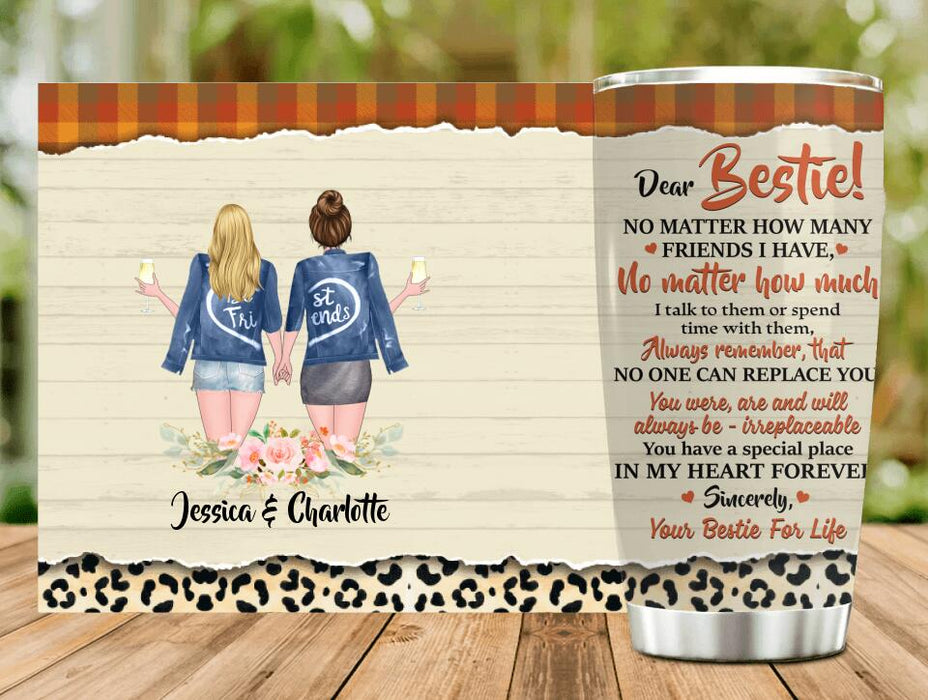 Personalized Dear Bestie Tumbler - Gift Idea For Friend/Bestie - You Have A Special Place In My Heart Forever
