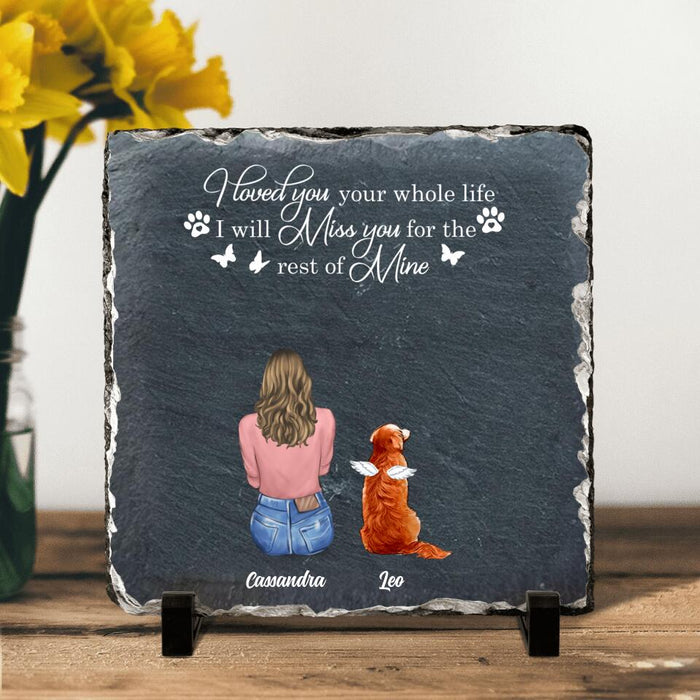 Personalized Pet Mom/Dad Square Lithograph - Gift Idea For Pet Lover with up to 4 Pets - I Loved You Your Whole Life I Will Miss You For The Rest Of Mine