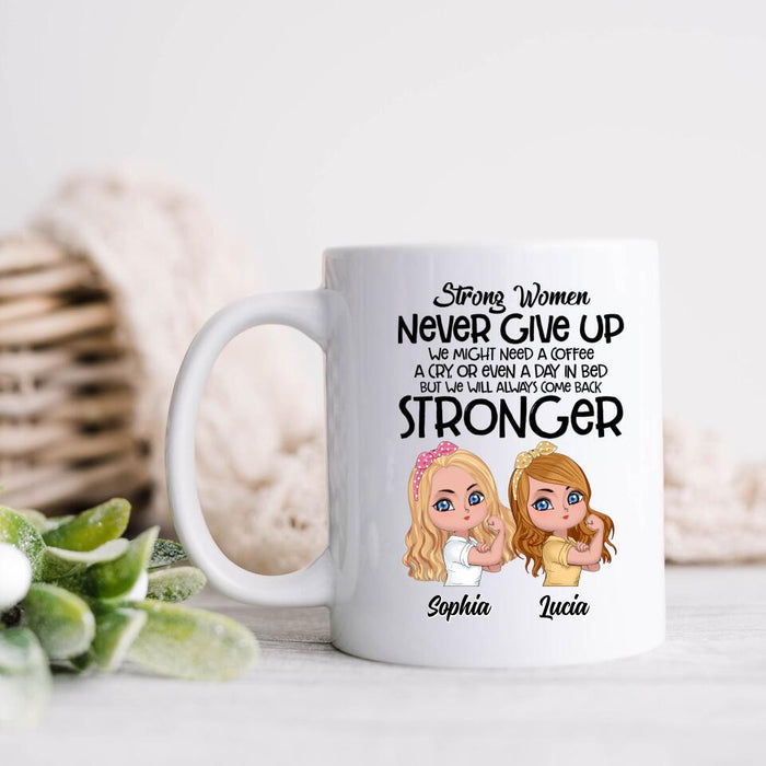 Personalized Strong Women Mug - Up to 5 Women - Gift Idea For Friends/Besties/Sisters - Never Give Up
