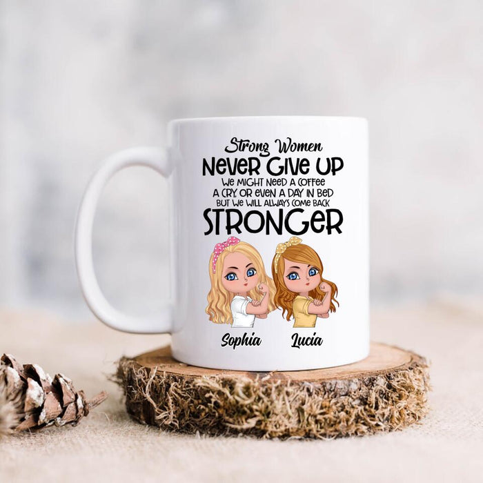 Personalized Strong Women Mug - Up to 5 Women - Gift Idea For Friends/Besties/Sisters - Never Give Up