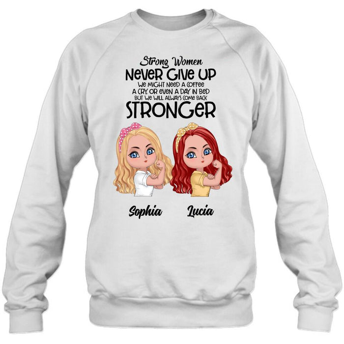 Personalized Strong Women Shirt - Up to 5 Women - Gift Idea For Friends/Besties/Sisters - Never Give Up