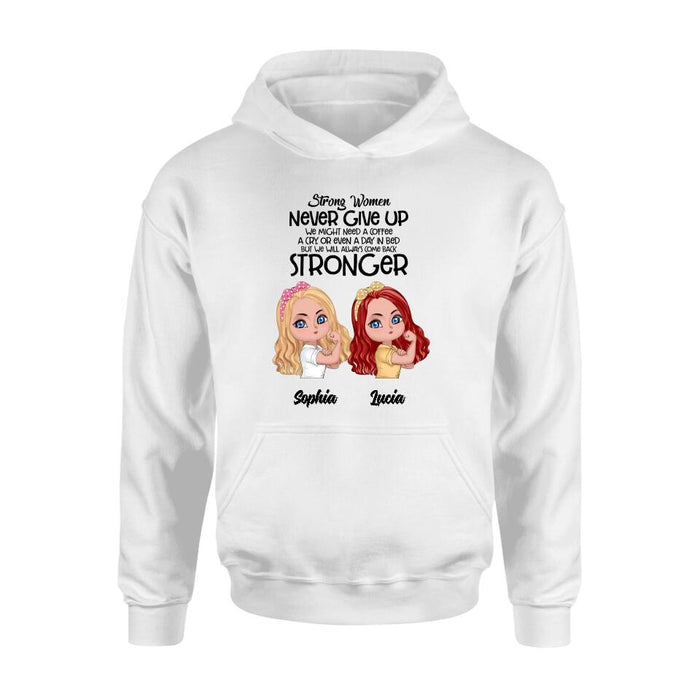 Personalized Strong Women Shirt - Up to 5 Women - Gift Idea For Friends/Besties/Sisters - Never Give Up