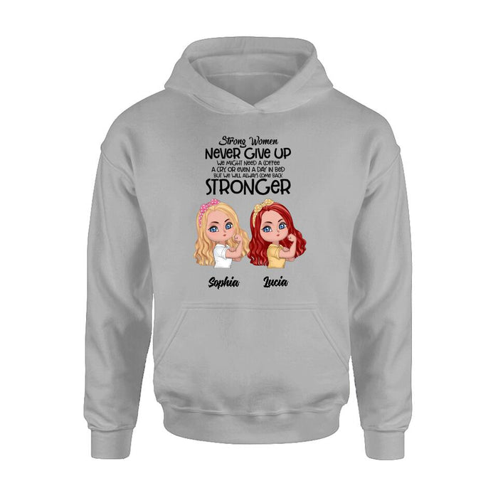 Personalized Strong Women Shirt - Up to 5 Women - Gift Idea For Friends/Besties/Sisters - Never Give Up