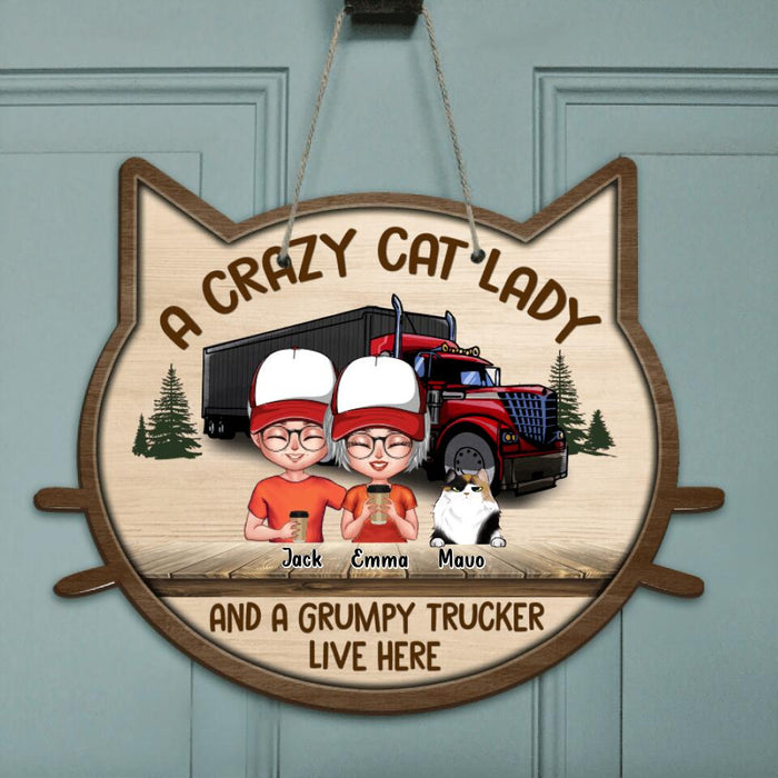 Personalized Cat Lady & Trucker Door Sign - Couple With Up to 6 Cats - Best Gift For Cat Lovers/Couple - A Crazy Cat Lady And A Grumpy Trucker Live Here