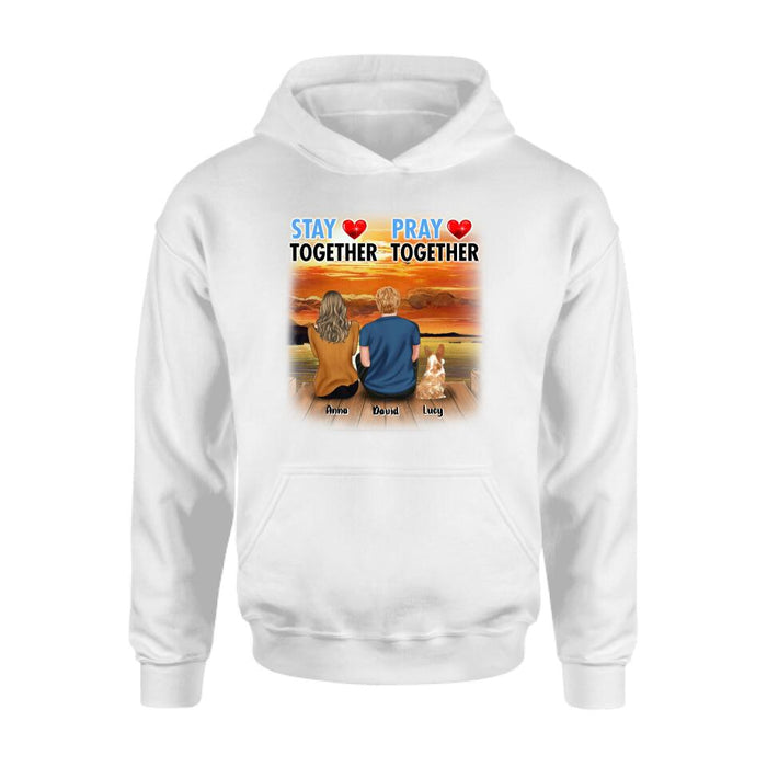 Personalized Couple With Pet Shirt/Pullover Hoodie - Couple With Up to 2 Pets - Gift Idea For Dog/Cat Lover - Pray Together Stay Together