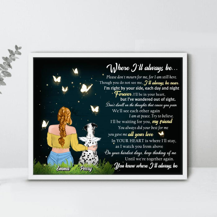 Personalized Memorial Pet Poster - Up to 5 Dogs/Cats - Memorial Gift Idea For Dog/Cat Lover - Where I'll Always Be