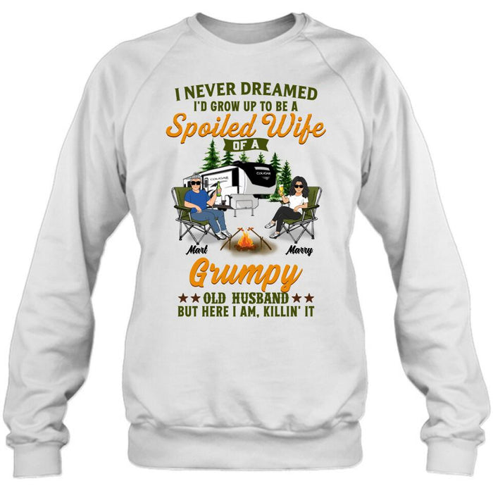 Personalized Camping Couple Shirt - Gift Idea For Couple/Camping Lovers - I Never Dreamed I'd Grow Up To Be A Spoiled Wife Of A Grumpy Old Husband