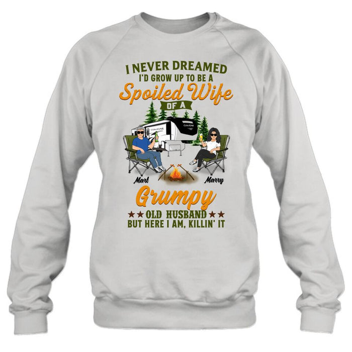 Personalized Camping Couple Shirt - Gift Idea For Couple/Camping Lovers - I Never Dreamed I'd Grow Up To Be A Spoiled Wife Of A Grumpy Old Husband