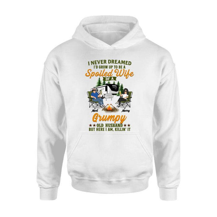 Personalized Camping Couple Shirt - Gift Idea For Couple/Camping Lovers - I Never Dreamed I'd Grow Up To Be A Spoiled Wife Of A Grumpy Old Husband