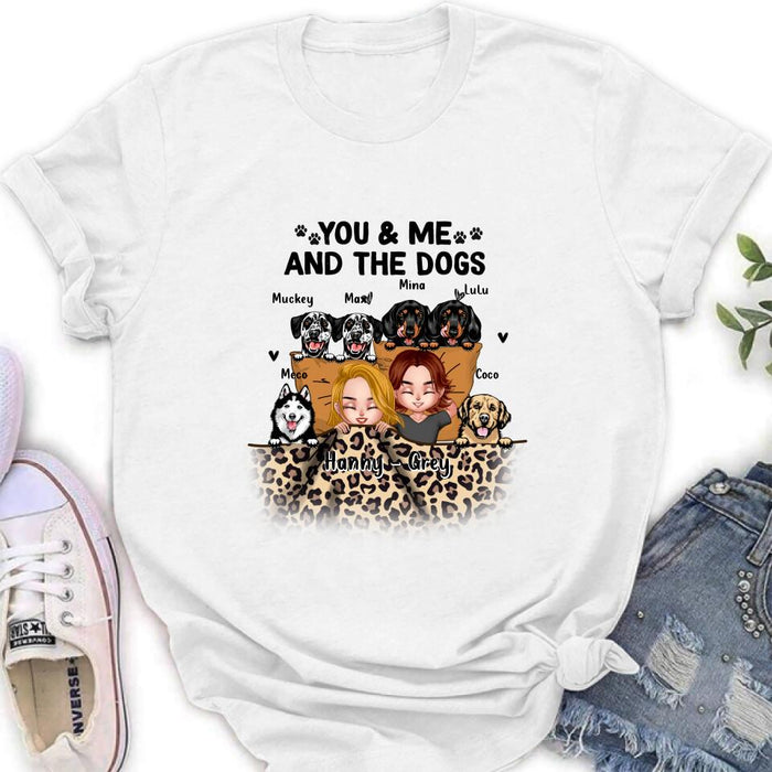 Personalized Dog Shirt/Hoodie/Sleeve - Gift For Couples, Dog Lovers - You & Me and The Dogs - Up to 6 Dogs