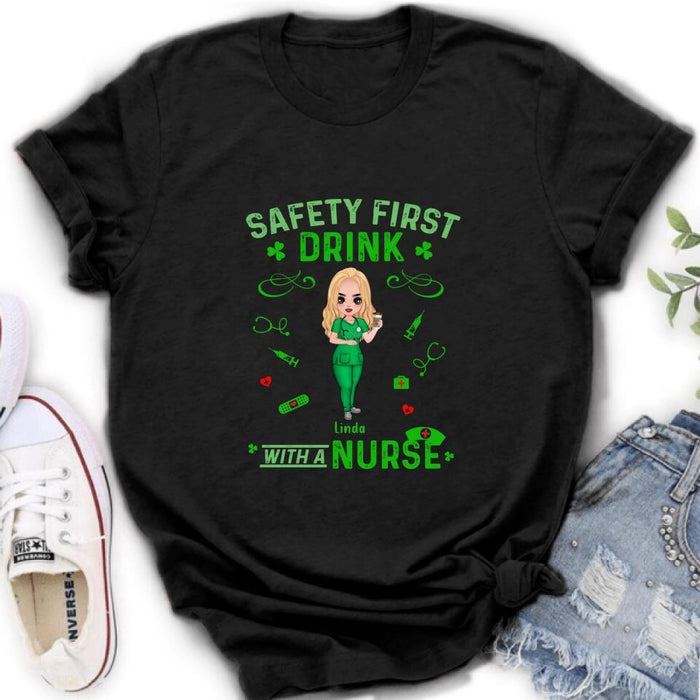 Personalized Nurse Sweatshirt/Hoodie/Unisex T-shirt/Long Sleeve - Gift For St. Patrick's Day - Safety First Drink With A Nurse