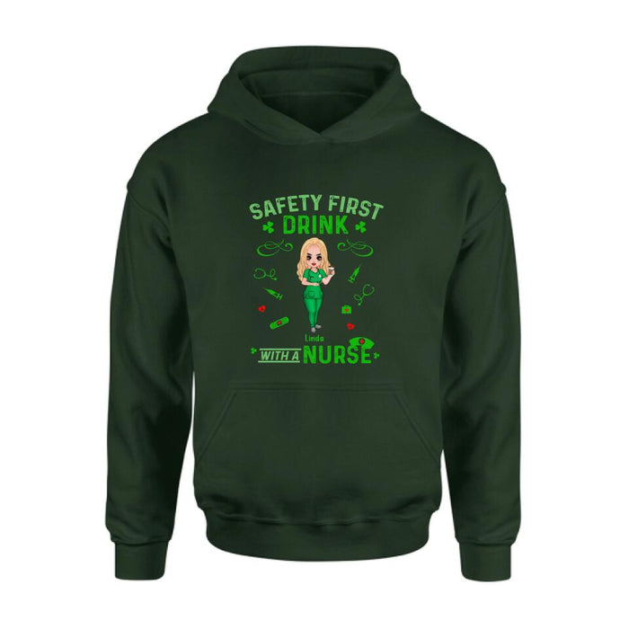 Personalized Nurse Sweatshirt/Hoodie/Unisex T-shirt/Long Sleeve - Gift For St. Patrick's Day - Safety First Drink With A Nurse