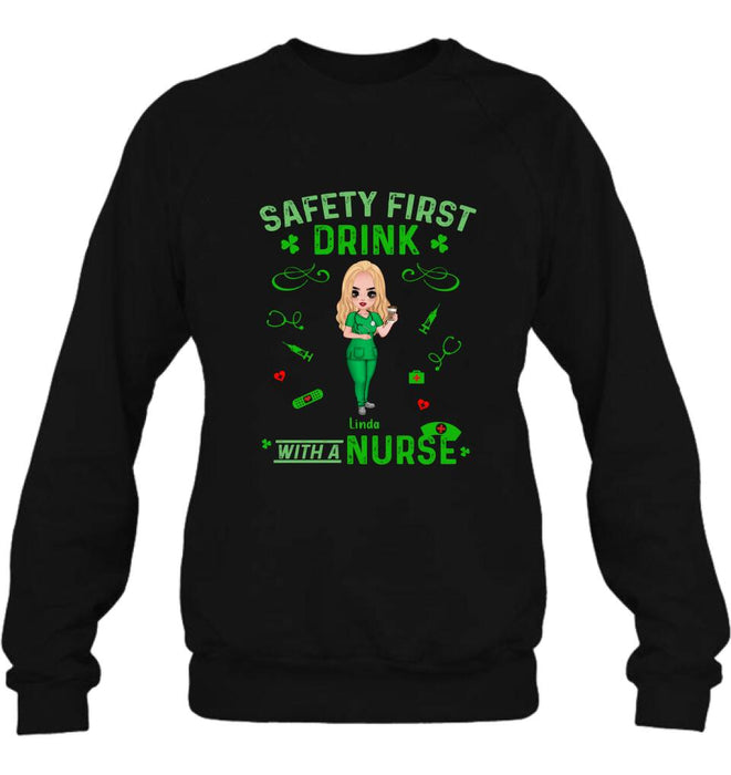 Personalized Nurse Sweatshirt/Hoodie/Unisex T-shirt/Long Sleeve - Gift For St. Patrick's Day - Safety First Drink With A Nurse