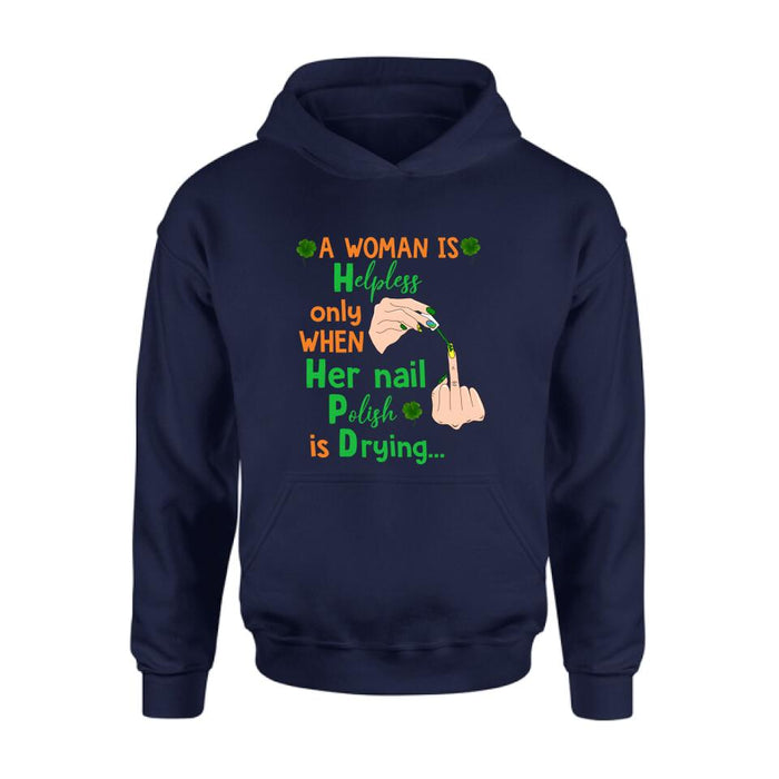 Personalized Nail Tech Unisex T-shirt/Sweatshirt/Hoodie - Perfect Gift For Friends - A Woman Is Helpless Only When Her Nail Polish Is Drying