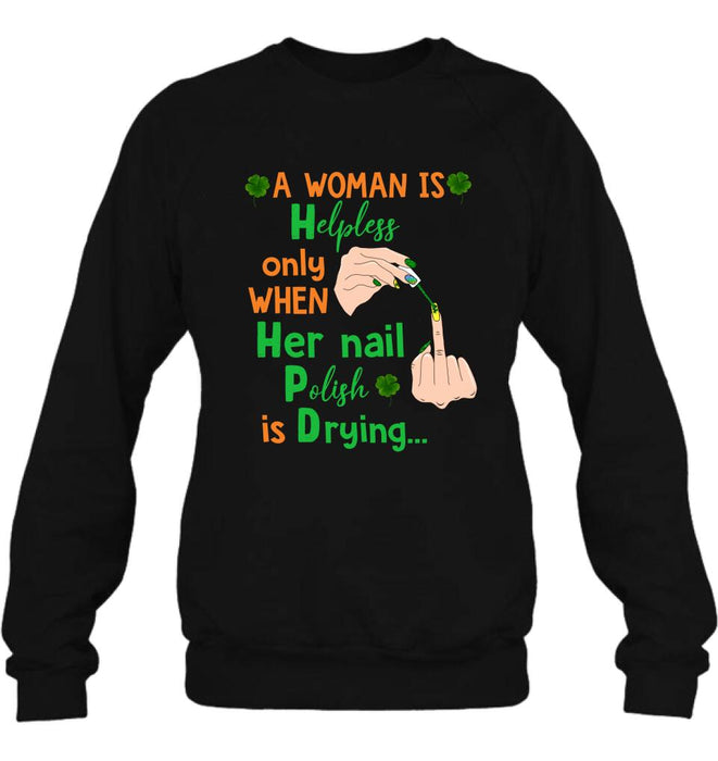 Personalized Nail Tech Unisex T-shirt/Sweatshirt/Hoodie - Perfect Gift For Friends - A Woman Is Helpless Only When Her Nail Polish Is Drying