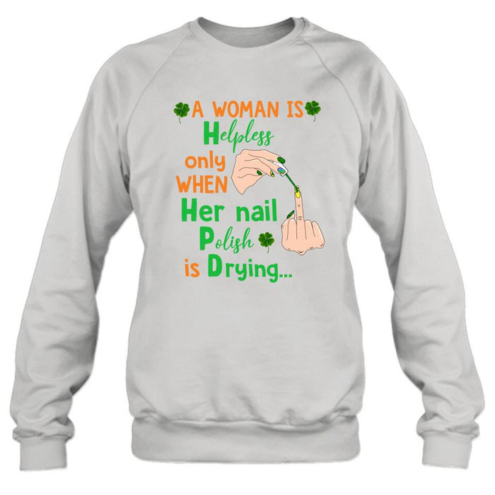 Personalized Nail Tech Unisex T-shirt/Sweatshirt/Hoodie - Perfect Gift For Friends - A Woman Is Helpless Only When Her Nail Polish Is Drying