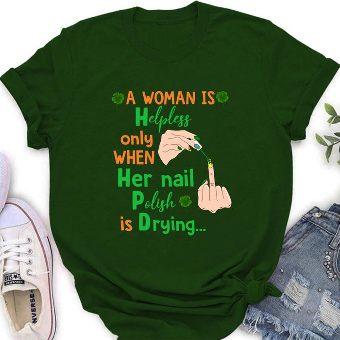 Personalized Nail Tech Unisex T-shirt/Sweatshirt/Hoodie - Perfect Gift For Friends - A Woman Is Helpless Only When Her Nail Polish Is Drying