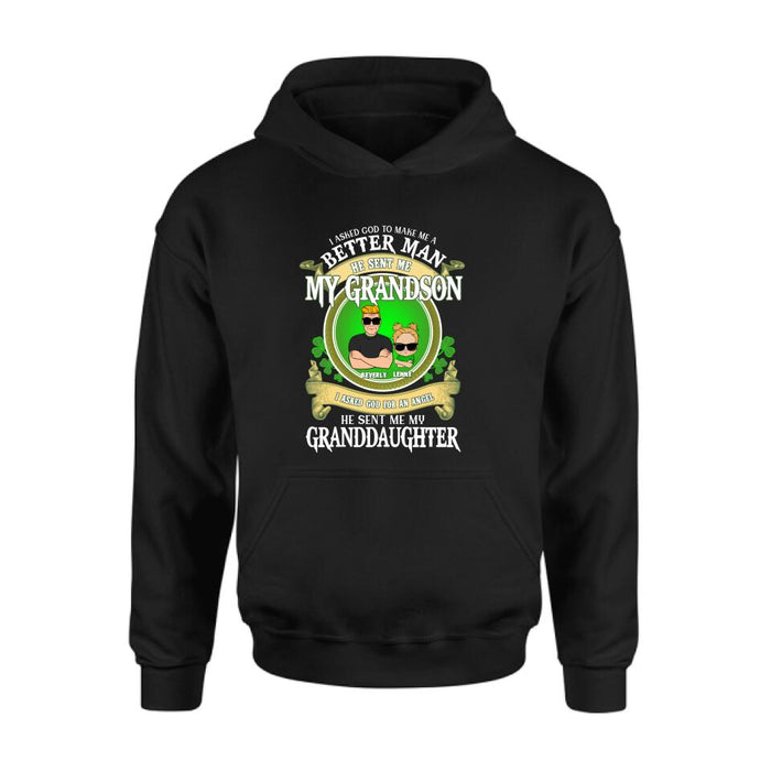 Personalized Grandpa St Patrick's Day Shirt/Pullover Hoodie/Sweatshirt/Long Sleeve - Gift Idea For St Patrick's Day - Grandpa/Grandma With Up to 2 Grandkids - I Asked God To Make Me A Better Man