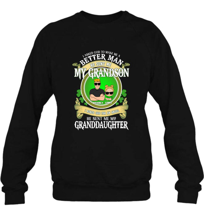 Personalized Grandpa St Patrick's Day Shirt/Pullover Hoodie/Sweatshirt/Long Sleeve - Gift Idea For St Patrick's Day - Grandpa/Grandma With Up to 2 Grandkids - I Asked God To Make Me A Better Man
