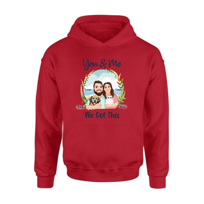 Personalized Cartoon Couple Unisex T-shirt/Sweatshirt/Hoodie - Gift For Couple, Dog Lovers, Cat Lovers - You & Me We Got It