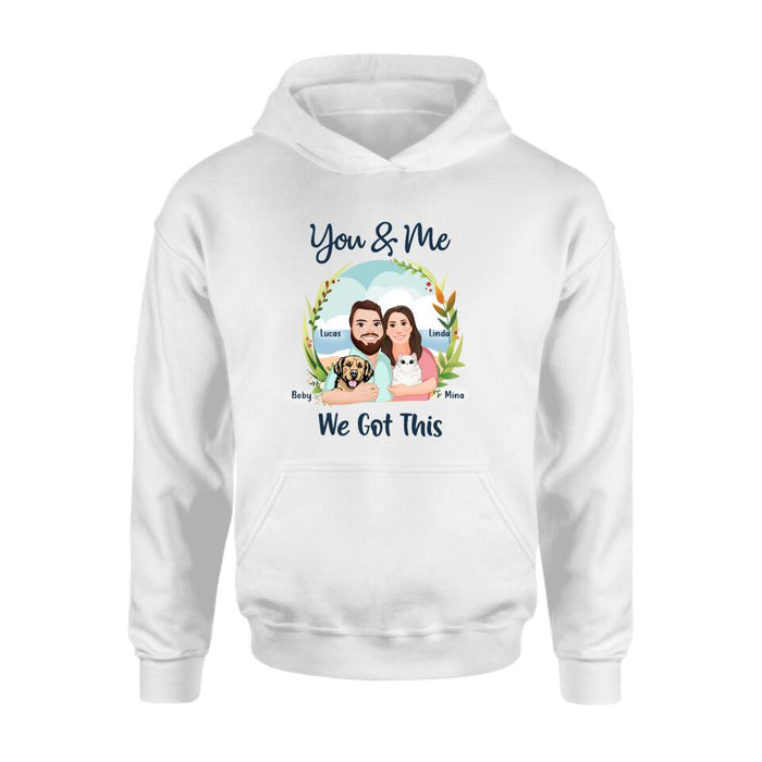 Personalized Cartoon Couple Unisex T-shirt/Sweatshirt/Hoodie - Gift For Couple, Dog Lovers, Cat Lovers - You & Me We Got It