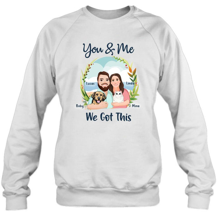 Personalized Cartoon Couple Unisex T-shirt/Sweatshirt/Hoodie - Gift For Couple, Dog Lovers, Cat Lovers - You & Me We Got It