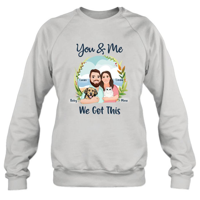 Personalized Cartoon Couple Unisex T-shirt/Sweatshirt/Hoodie - Gift For Couple, Dog Lovers, Cat Lovers - You & Me We Got It