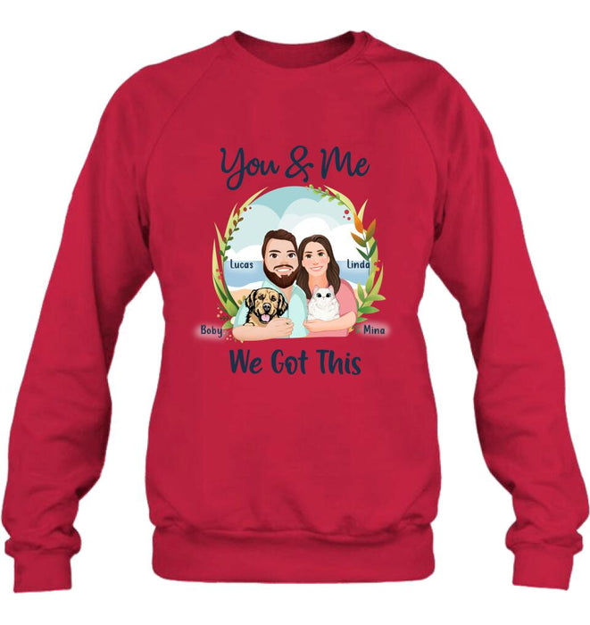 Personalized Cartoon Couple Unisex T-shirt/Sweatshirt/Hoodie - Gift For Couple, Dog Lovers, Cat Lovers - You & Me We Got It