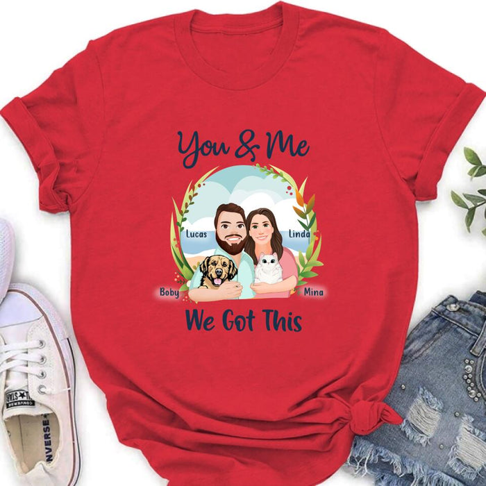 Personalized Cartoon Couple Unisex T-shirt/Sweatshirt/Hoodie - Gift For Couple, Dog Lovers, Cat Lovers - You & Me We Got It