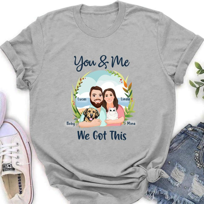 Personalized Cartoon Couple Unisex T-shirt/Sweatshirt/Hoodie - Gift For Couple, Dog Lovers, Cat Lovers - You & Me We Got It
