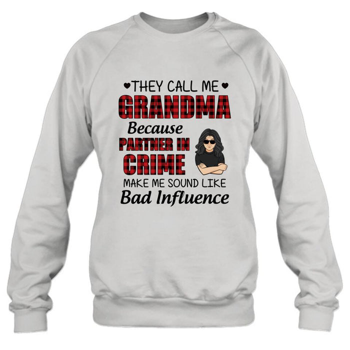 Personalized Grandma T-shirt - Gift For Grandma - They Call Me Grandma Because Partner In Crime Make Me Sound Like Bad Influence