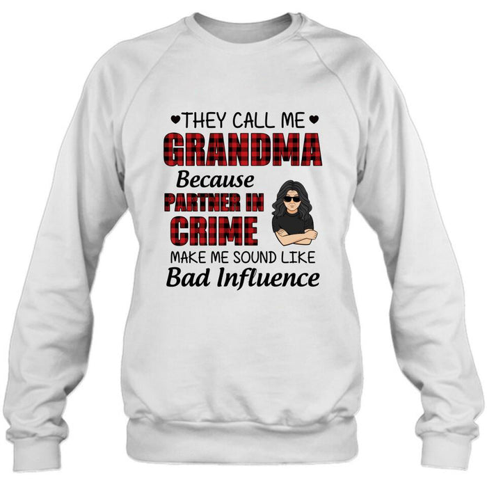 Personalized Grandma T-shirt - Gift For Grandma - They Call Me Grandma Because Partner In Crime Make Me Sound Like Bad Influence