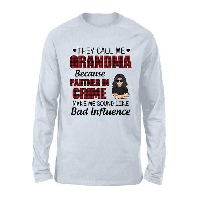 Personalized Grandma T-shirt - Gift For Grandma - They Call Me Grandma Because Partner In Crime Make Me Sound Like Bad Influence
