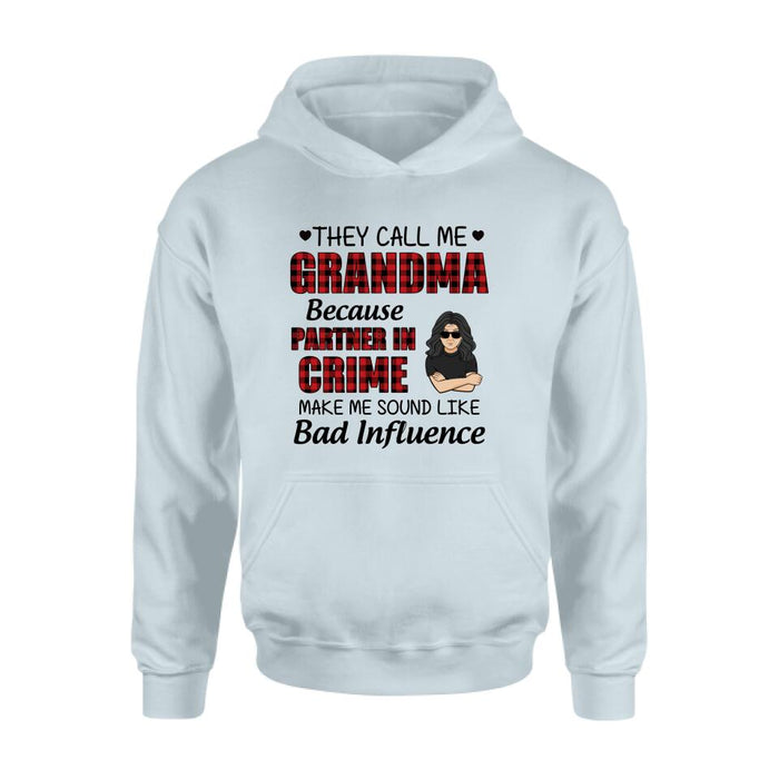 Personalized Grandma T-shirt - Gift For Grandma - They Call Me Grandma Because Partner In Crime Make Me Sound Like Bad Influence